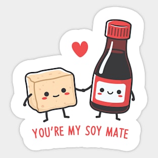 You're My Soy Mate! Sticker